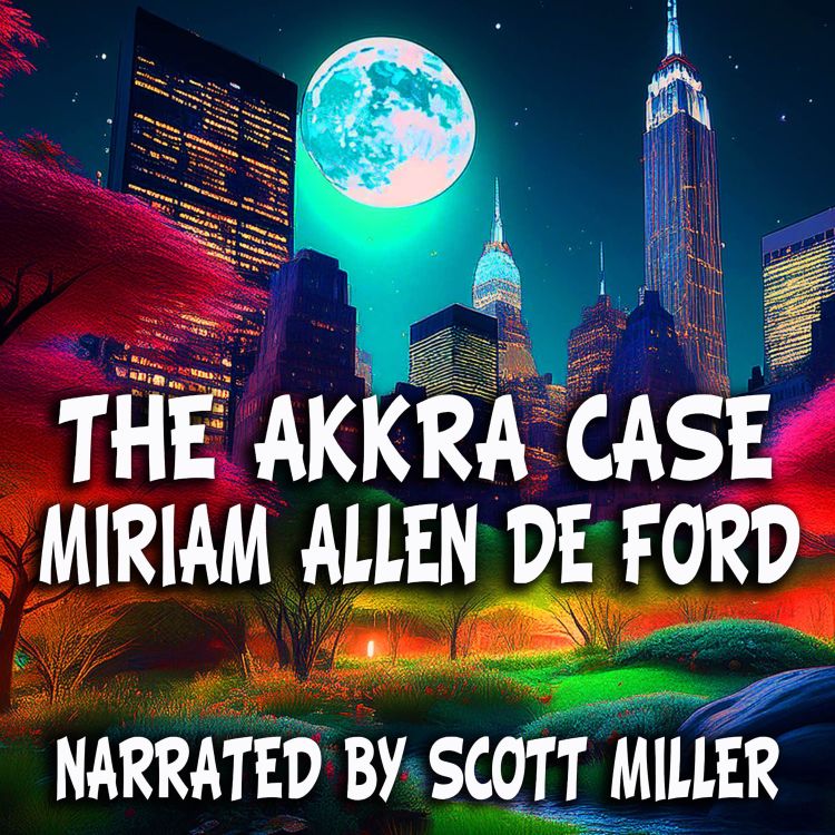 cover art for The Akkra Case by Miriam Allen DeFord - Short Science Fiction Story From the 1960s