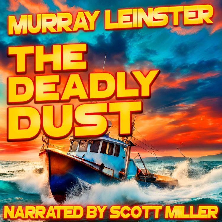 cover art for The Deadly Dust by Murray Leinster - The Third Story in the Bud Gregory Saga