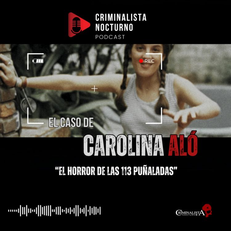 cover art for El caso de Carolina Aló | Criminalista Nocturno