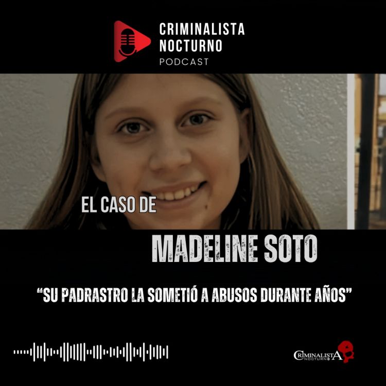 cover art for El caso de Madeline Soto | Criminalista Nocturno