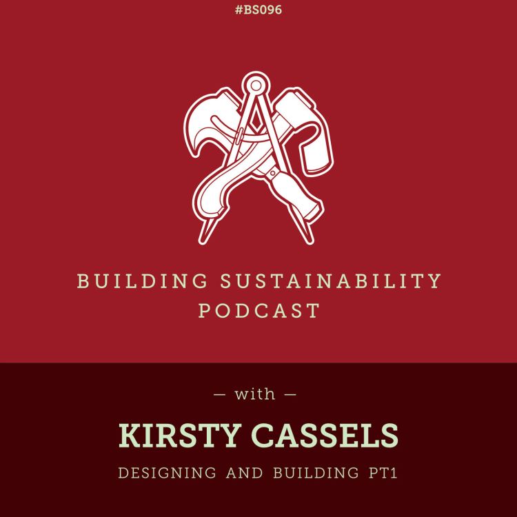 cover art for Designing and Building - Kirsty Cassels Pt1 - BS096