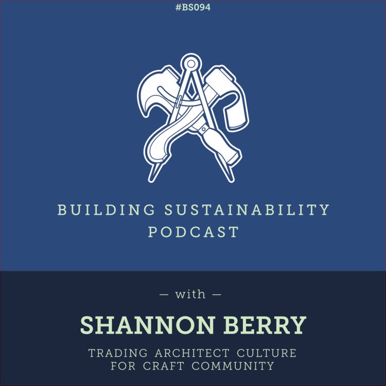 cover art for Trading architect culture for craft community - Shannon Berry - BS094