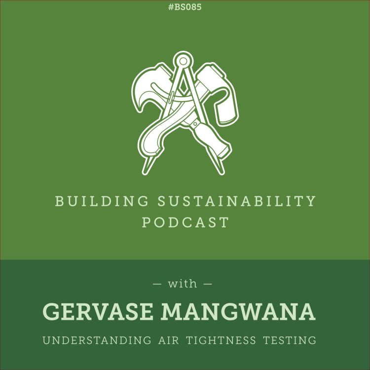 cover art for Understanding Air Tightness Testing - Gervase Mangwana (3/3) - BS085