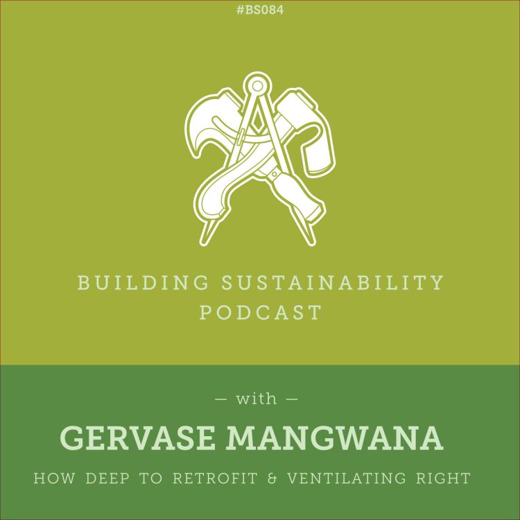 cover art for How deep to Retrofit & Ventilating Right - Gervase Mangwana (2/3) - BS084