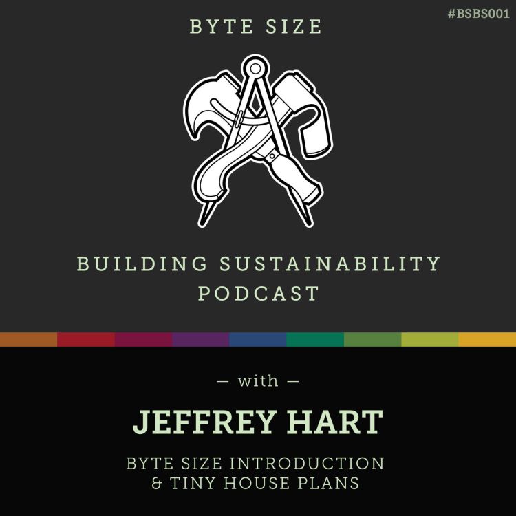 cover art for ByteSize - Introduction & Tiny House Plans - Jeffrey Hart - BSBS001