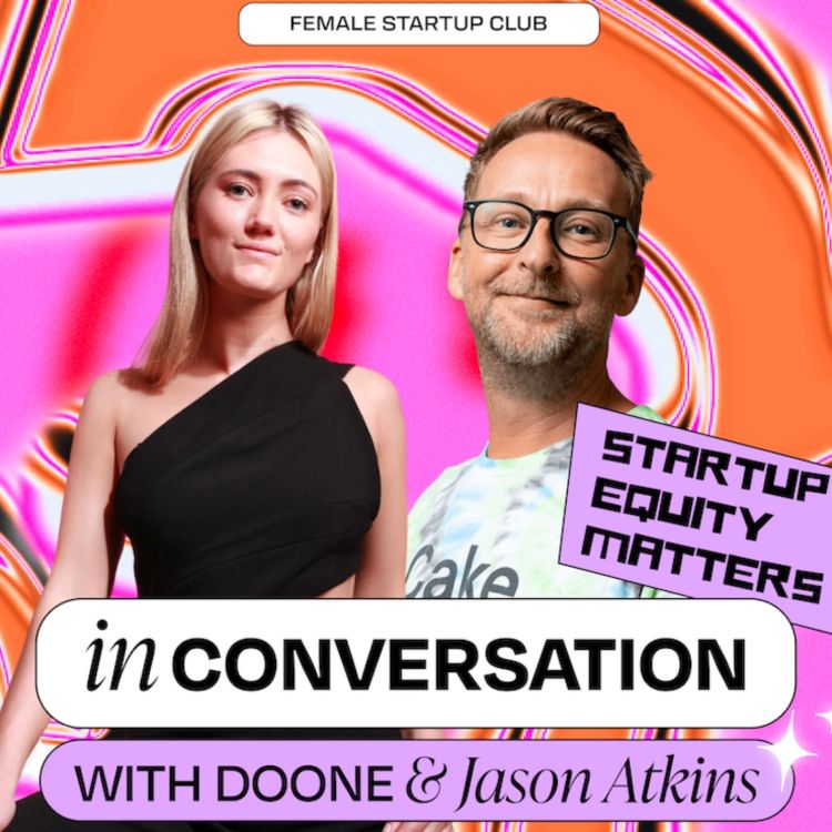 cover art for Doone & Jason Atkins in Conversation: How Young Women Can Be Entrepreneurs on Startup Equity Matters Podcast