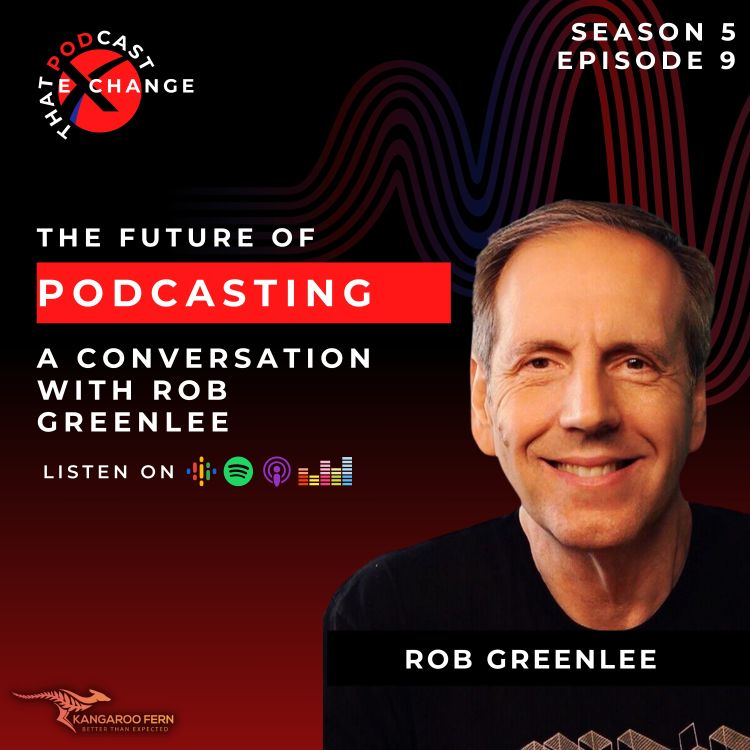 cover art for The Future of Podcasting: A Conversation with Rob Greenlee