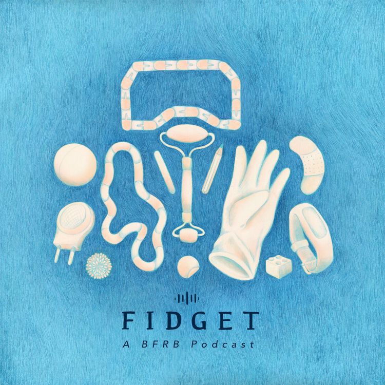 cover art for Ep 35. Fidget Season 3 Relaunch