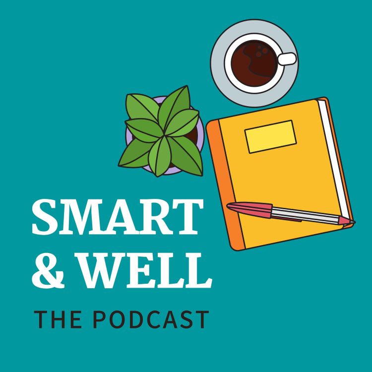 cover art for Smart & Well Podcast Teaser