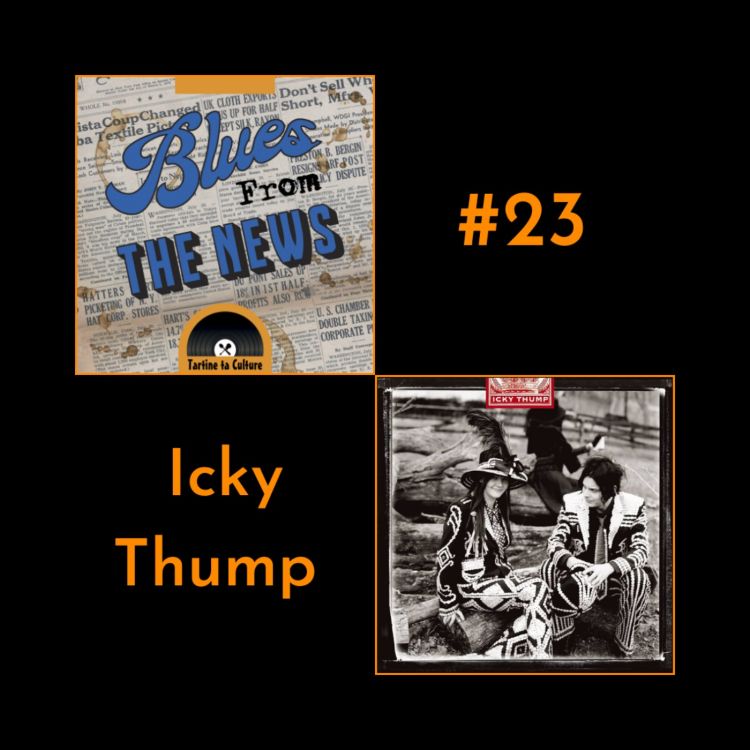 cover art for Blues from the News #23 - Icky Thump