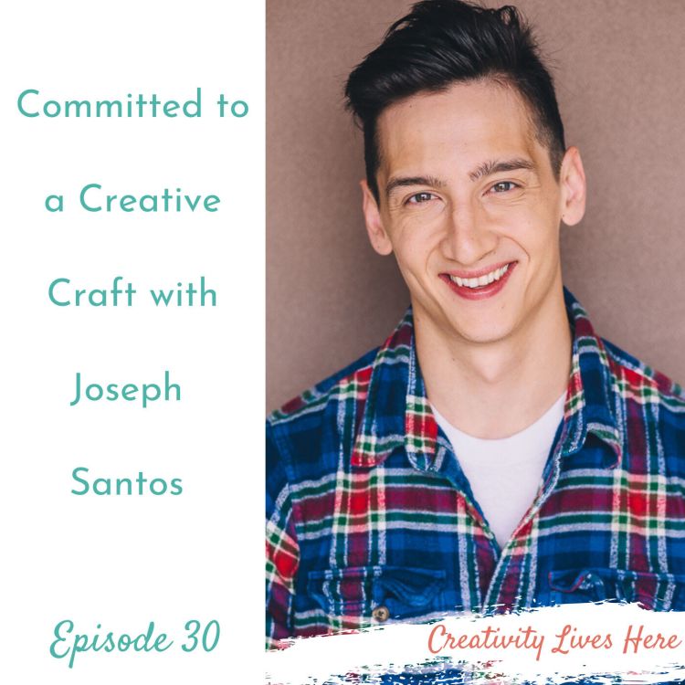 cover art for Committed to a Creative Craft with Joseph Santos, Actor