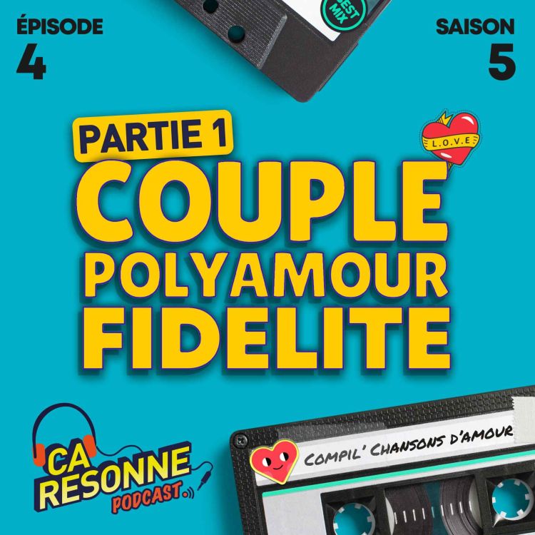 cover art for S5E4 | Couple, Polyamour et Fidélité | Partie 1