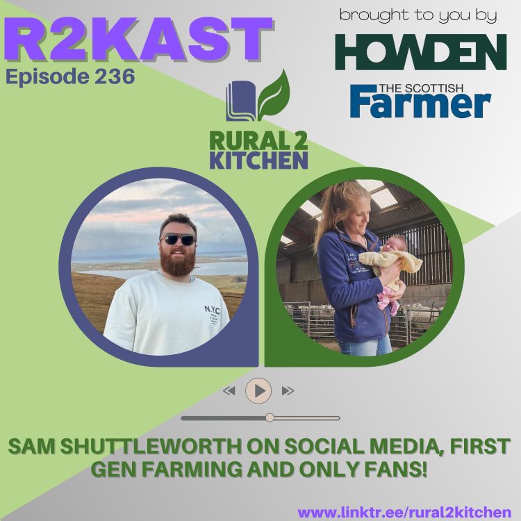 cover art for R2Kast 236 - Sam Shuttleworth on social media, first gen farming and only fans!