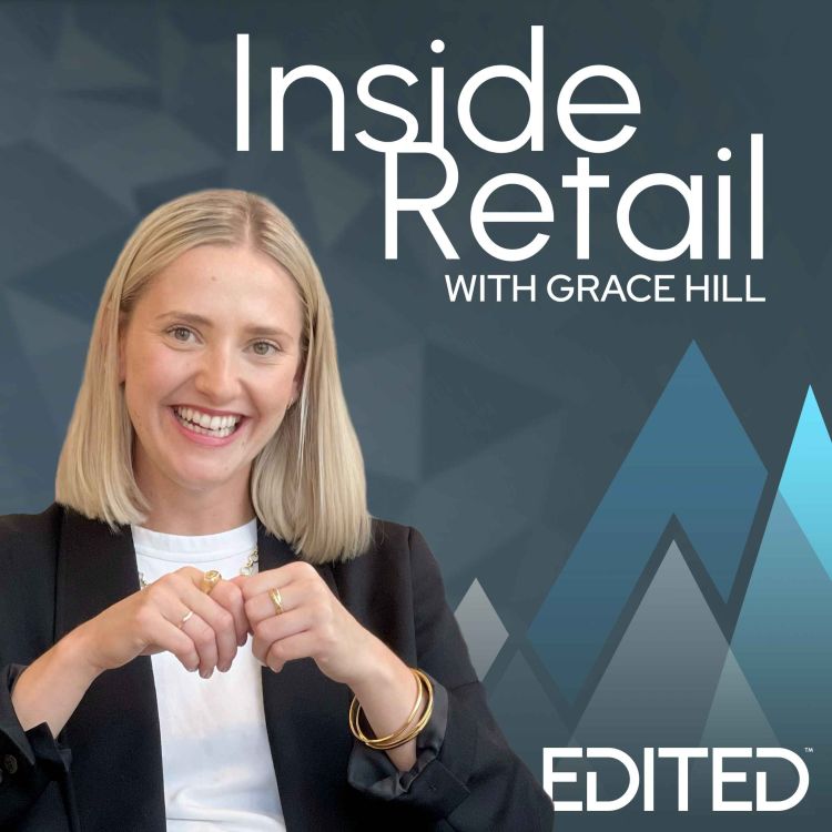 cover art for What does retail in Australia and Poland have in common? Ft. Kayla Marci, Market Analyst at EDITED