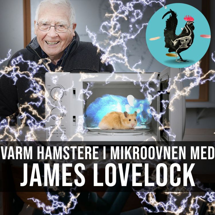 cover art for #040: Stivfrosne hamstere og hjemmelavede mikroovne (James Lovelock)