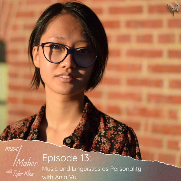 cover art for Ep. 013 - Music and Linguistics as Personality with Ania Vu