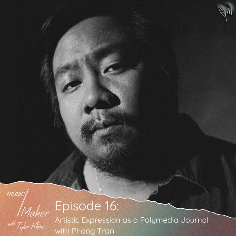 cover art for Ep. 016 - Artistic Expression as a Polymedia Journal with Phong Tran