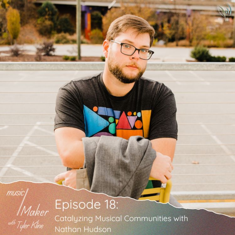 cover art for Ep. 018 - Catalyzing Musical Communities with Nathan Hudson