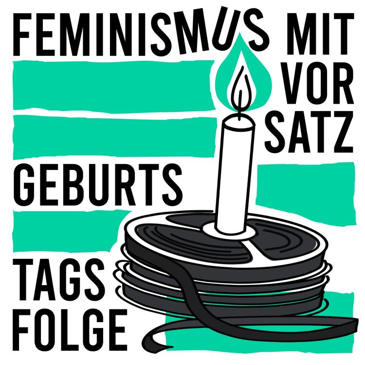 cover art for 12 - Feminismus mit Vorsatz - Geburtstagsfolge