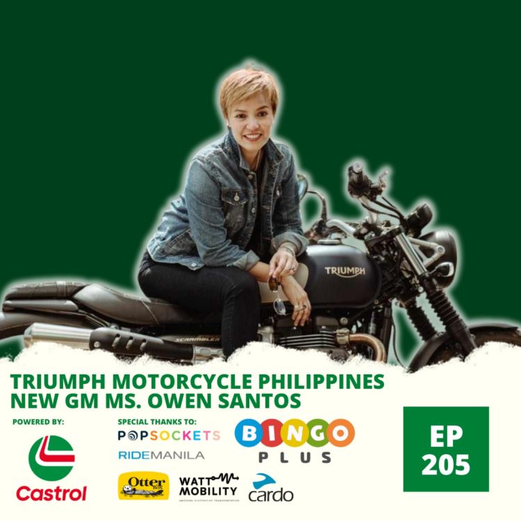 cover art for Ep. 205: Triumph Motorcycle Philippines New GM Ms. Owen Santos