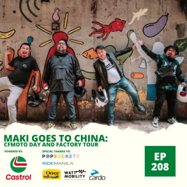 cover art for Ep. 208: Maki Goes to China: CFMOTO Day and Factory Tour