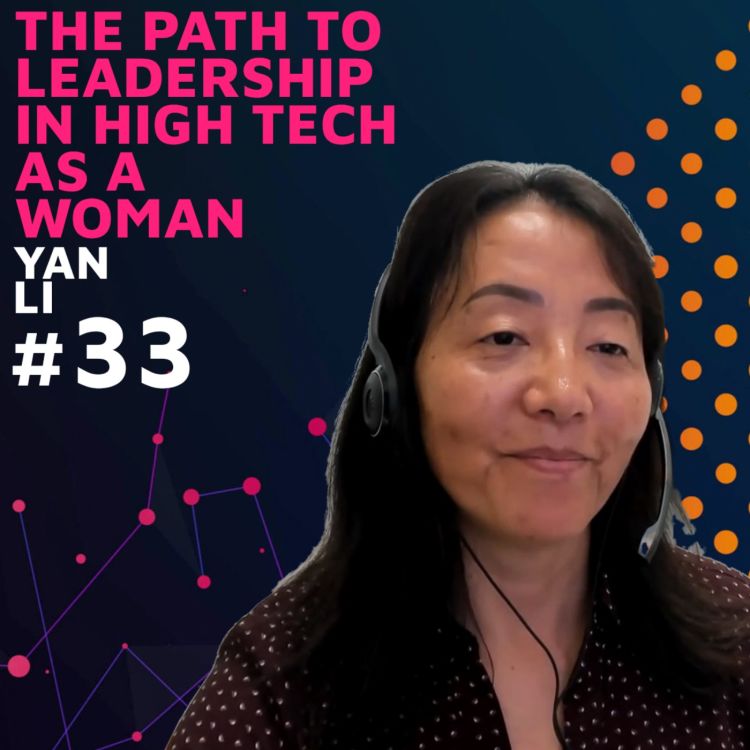 cover art for The Path to Leadership in High Tech as a Woman w/ Yan Li