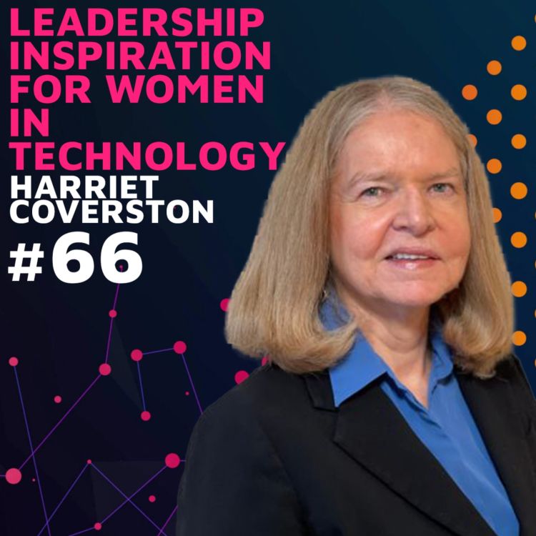 cover art for Leadership Inspiration for Women in Technology w/ Harriet Coverston