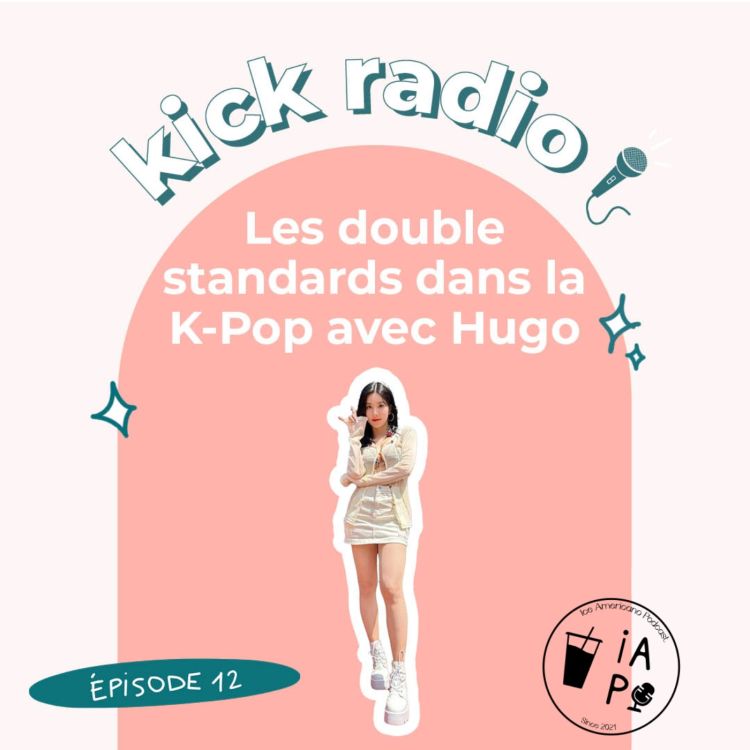 cover art for S2E12 - LES DOUBLES STANDARDS DANS LA K-POP (AVEC HUGO)