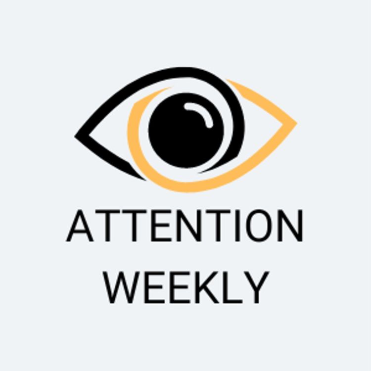 cover art for Attention Weekly Podcast - State of Digital Advertising Attention - Mike Follett