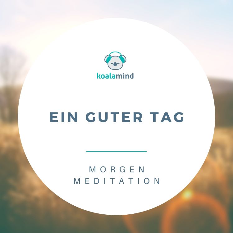 cover art for Morgen Meditation: Ein guter Tag