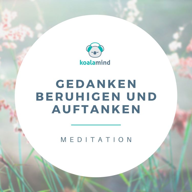 cover art for Meditation: Gedanken beruhigen und auftanken