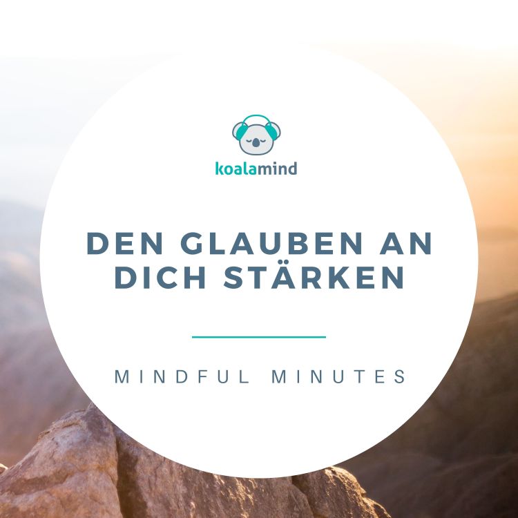 cover art for Mindful Minutes: Den Glauben an dich stärken