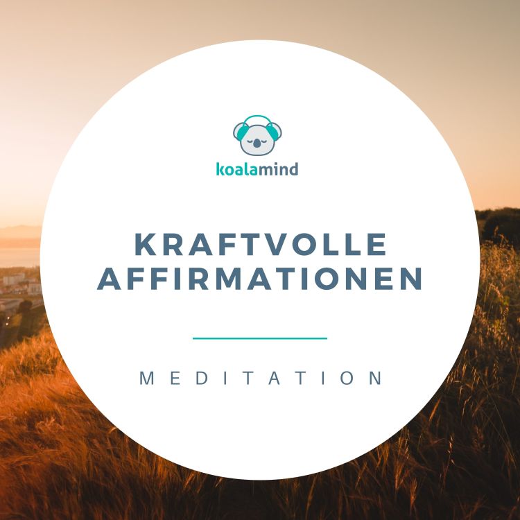 cover art for Meditation: Kraftvolle Affirmationen