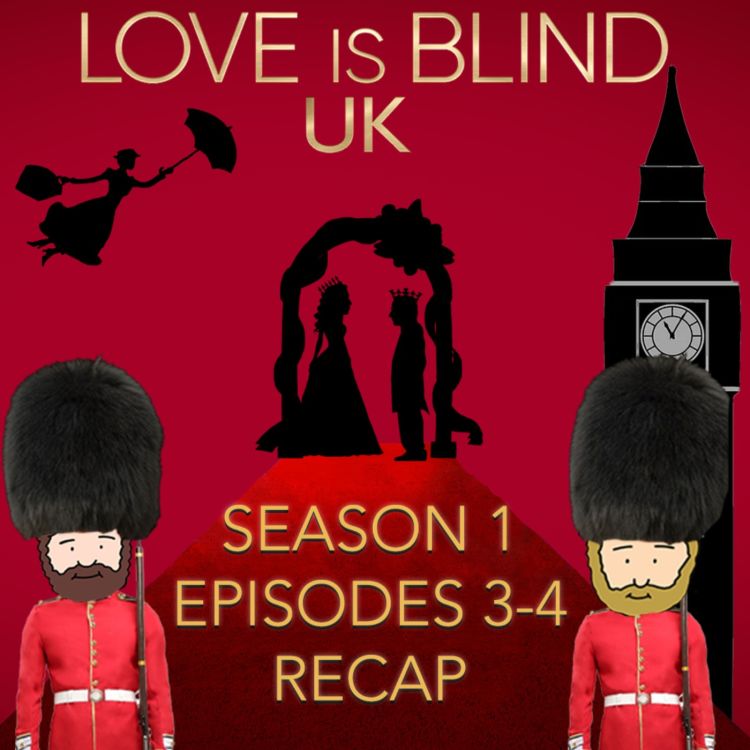 cover art for Love Is Blind UK Season 1 Episodes 3 & 4 Recap