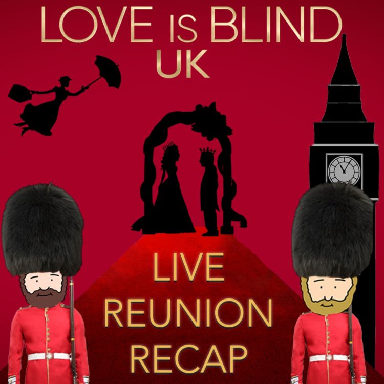 cover art for Love Is Blind UK Season 1 Reunion Recap