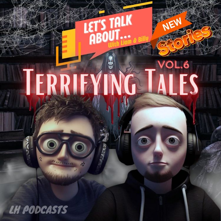 cover art for Let's Talk About... Terrifying Tales Vol.6! Ep.33