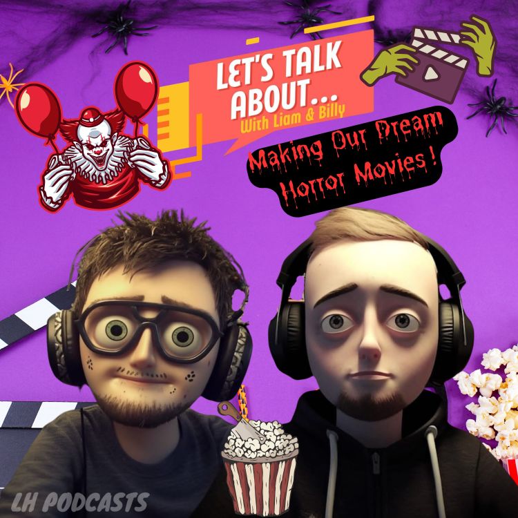 cover art for Let's Talk About... Our Dream Horror Movies! Ep.36