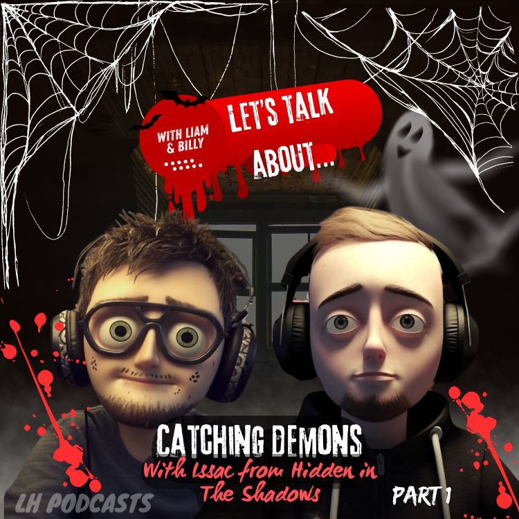 cover art for Let's Talk About... Catching Demons with Issac Part1. Ep.43