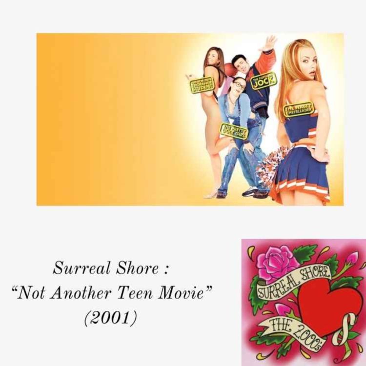 cover art for Surreal Shore: "Not Another Teen Movie" (2001) 