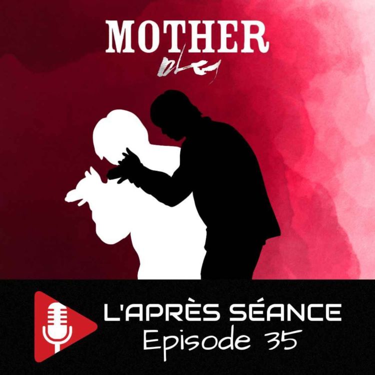 cover art for Episode 35 : Mother