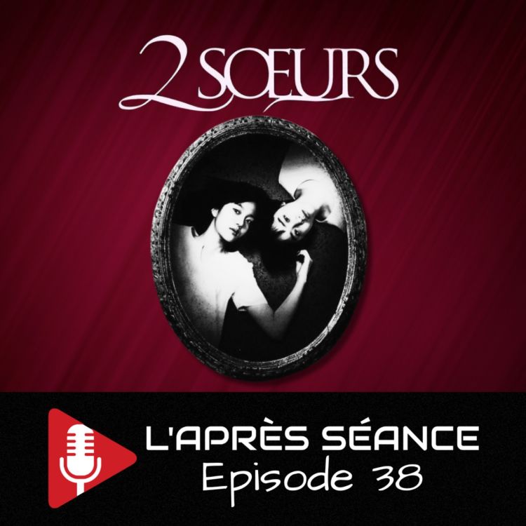 cover art for Episode 38 : 2 soeurs