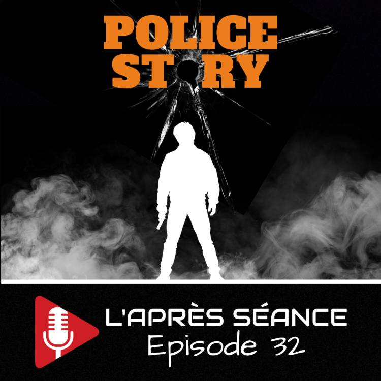 cover art for Episode 32 : Police story