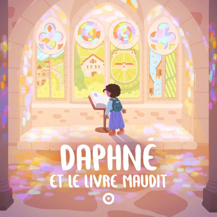 cover art for Episode 9/9 - Daphné et le livre maudit - Les frondaisons lumineuses