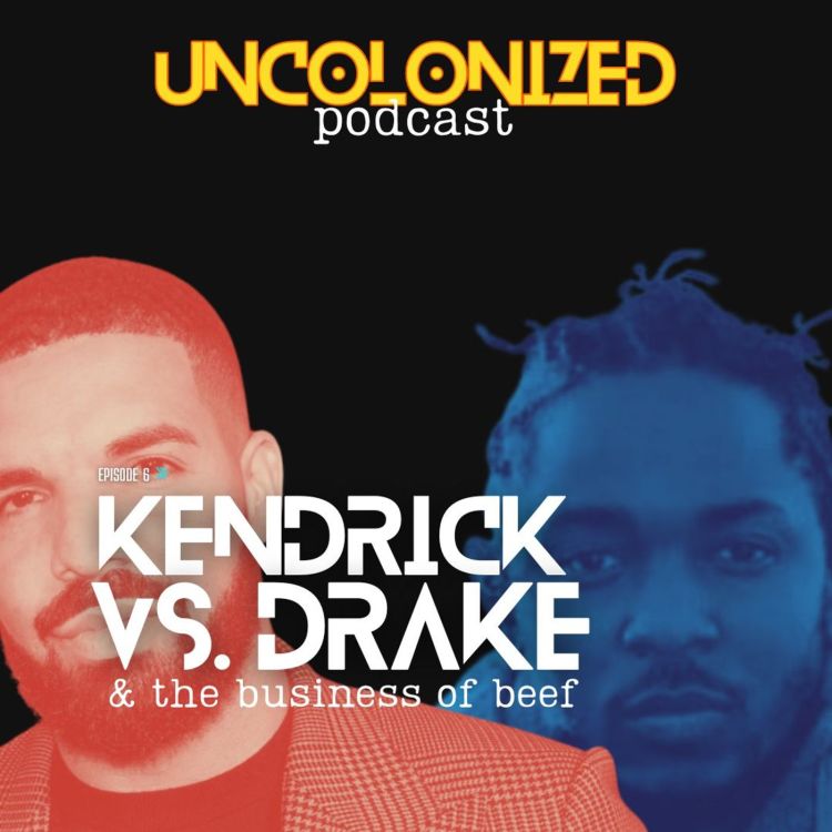 cover art for S15E06 - Kendrick Vs. Drake & the business of beef.