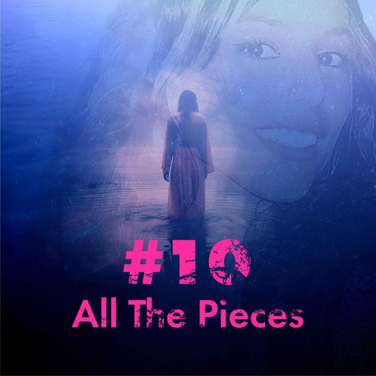 cover art for Episode 10: All the pieces