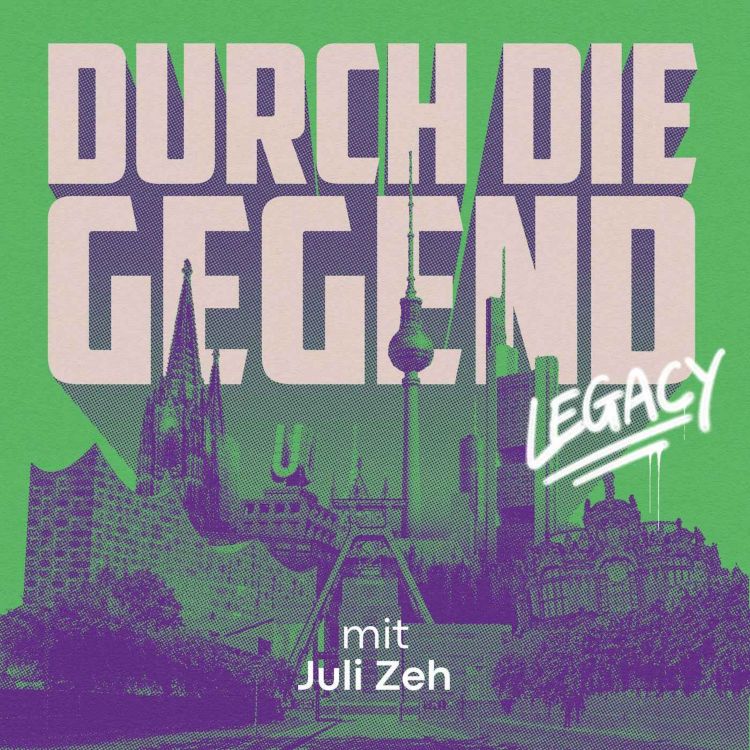 cover art for LEGACY: Mit Juli Zeh durch den märkischen Sand (Teil 2)