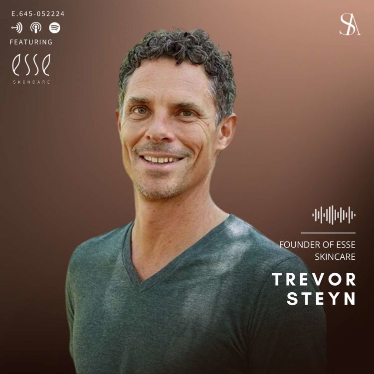 cover art for Exploring Probiotic Skincare's Breakthrough with Trevor Steyn of Esse Skincare