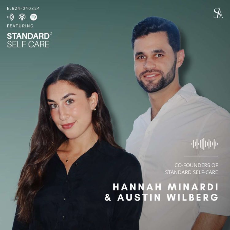 cover art for Redefining A New Standard in Skincare With The Co-founders of Standard Self Care