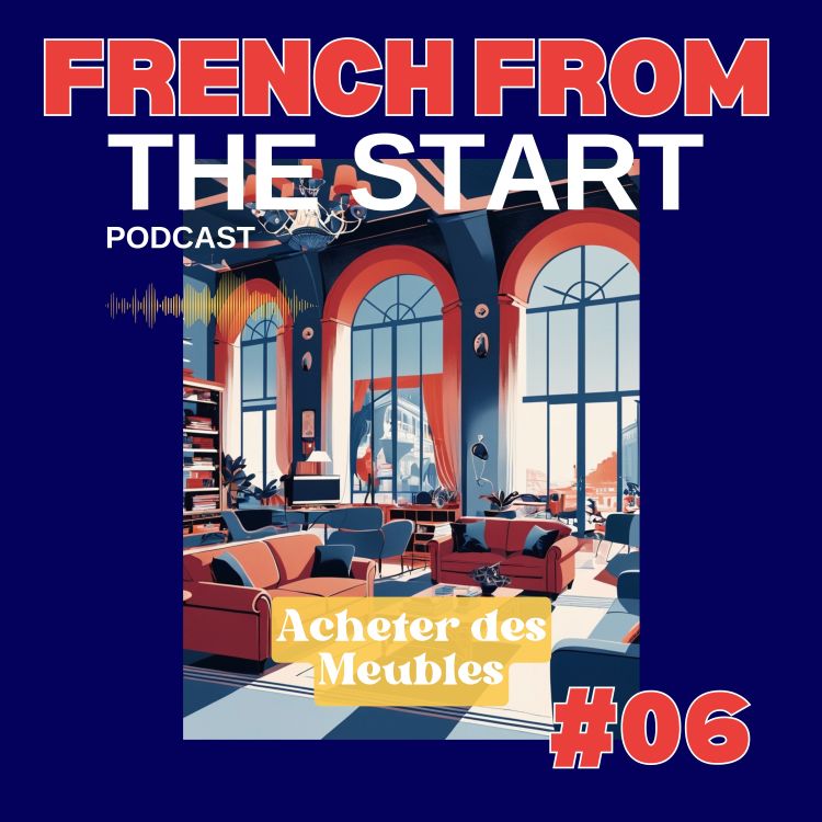 cover art for E06 - Learn French Through An Easy Beginner Story: Furniture Shopping