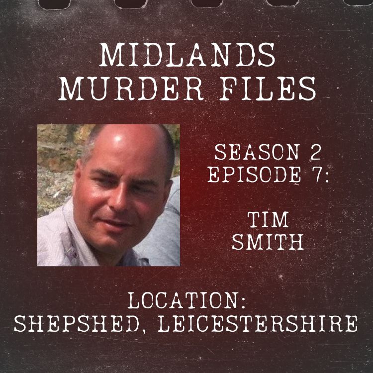 cover art for Series 2 Episode 7 - Tim Smith (Shepshed, Leicestershire, 2017)